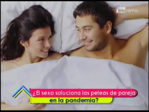 ¿El sexo soluciona las peleas de pareja en la pandemia?