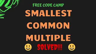 Free Code Camp - Smallest Common Multiple