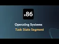 x86 Operating Systems - Task State Segment