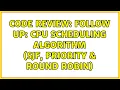 Code Review Follow up CPU Scheduling Algorithm SJF priority Round Robin