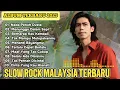 Download Lagu Lagu Slow Rock Malaysia Terbaru 2025 ❤️ Nada Penuh Dusta ❤️ Lagu Sedih 😭 Nyentu Ke Hati