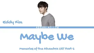 Download Eddy Kim - Maybe We (Memories of the Alhambra OST Part 6) Lyrics (Han/Rom/Eng/가사) MP3
