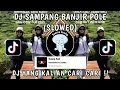 Download Lagu DJ SAMPANG BANJIR POLE SLOWED MENGKANE VIRAL TIKTOK TERBARU 2023 YANG KALIAN CARI CARI !!