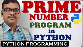PRIME NUMBER PROGRAM IN PYTHON PROGRAMMING PYTHON PROGRAMMING