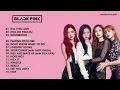 Lagu プレイリスト最新アルバムBlackpink Full 2022♪BLACKPINKメドレージャパンブラックピンク人気曲ブラックピンクヒットメドレーブラックピンクヒットメドレー最新2022