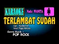 Download Lagu TERLAMBAT SUDAH Poppy Mercury [Karaoke Nada WANITA]