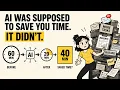 AI Was Supposed to Save You Time It Didn t