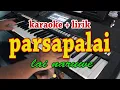 Download Lagu PARSAPALAI [KARAOKE] LAI NARUWE