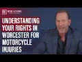 Understanding Your Rights in Worcester for Motorcycle Injuries