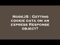 NodeJS Getting cookie data on an express Response object