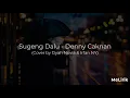 Download Lagu Sugeng Dalu - Denny Caknan (Lirik Lagu) (Cover by Dyah Novia \u0026 Irfan NY)