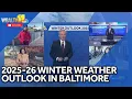 Maryland weather 2025-26 winter snow forecast in Baltimore