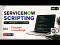 Day 11 JavaScript Functions from Scratch ServiceNow Scripting Masterclass Series Part - 2