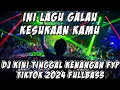Download Lagu DJ KINI TINGGAL KENANGAN JUNGLE DUTCH FULL BASS 2024 FYP TIKTOK PARGOY TEMBAK LANGIT