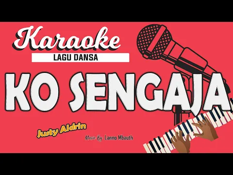 Download MP3 Karaoke KO SENGAJA _ JUSTY ALDRIN | ERNAN.J | FANDRE | MAICHEL.J// Music By Lanno Mbauth