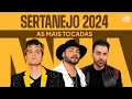 Download Lagu Playlist Sertanejo 2024 | Só as Mais Tocadas do Sertanejo 🤠