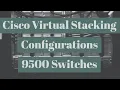 How to Configure Cisco StackWise Virtual with Catalyst 95K Switches Virtual Stacking