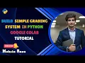 Build a Simple Grading System in Python Google Colab Tutorial by Mohsin Raza