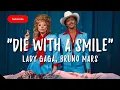 Lagu Lady Gaga, Bruno Mars - Die With A Smile (Lyrics) | Bruno Mars - Talking To The Moon (Lyrics)