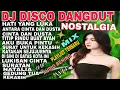 Lagu DJ DISCO DANGDUT REMIX  PLAYLIST TERBARU/FULL TEMBANG LAWAS  TERPOPULER