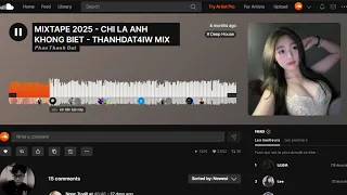 MIXTAPE 2025 - CHI LA ANH KHONG BIET