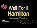 Hamilton - Wait for It Karaoke Version