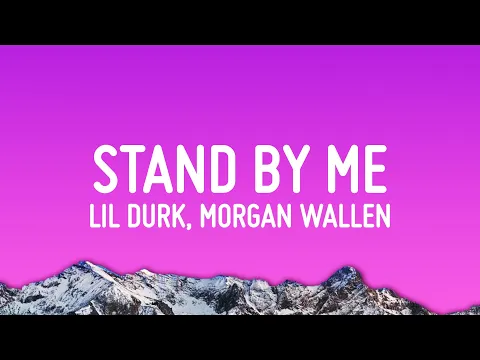 Download MP3 Lil Durk - Stand By Me (Lyrics) ft. Morgan Wallen