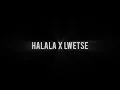 Dj Kaymoree - Halala x Lwetse (Full Remix)