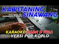 Download Lagu Kawitaning Sinawang - Karaoke Nada Pria || Versi Pop Dangdut Koplo