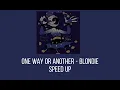 Download Lagu ☀︎︎ One way or another - Blondie ☀︎︎ || Speed up
