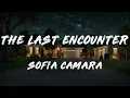 Sofia Camara - The Last Encounter (Lyrics)