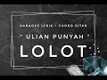 Download Lagu Karaoke Lirik + Chord Gitar ❗❗ Lolot Ulian punyah
