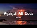 Phil Collins - Against All Odds (Lyrics)