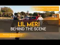 Lagu LIL MERI - BEHIND THE SCENE
