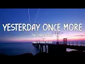 The Carpenters - Yesterday Once More (Lyrics)