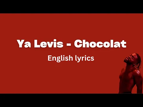 Download MP3 Ya Levis - Chocolat (English Lyrics)