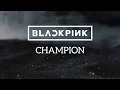 Lagu BLACKPINK — CHAMPION | Audio From Deadline Album Concept Fan-Made