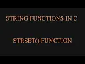 C String Functions - STRSET Function in C Programming Language Concept of STRSET Function in C
