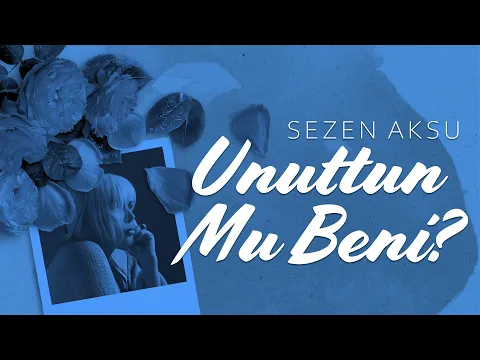 Download MP3 Sezen Aksu - Unuttun Mu Beni? (Lyrics | Şarkı Sözleri)