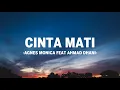 Download Lagu Agnes Monica feat Ahmad Dhani - Cinta Mati I Lirik Lagu