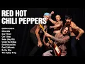 Lagu Red Hot Chili Peppers Greatest Hits | Best Songs of the Red Hot Chili Peppers Full Album 2025