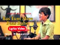 Download Lagu Bas Tum Mere Paas Raho2.0। LYRICS VIDEO।Mani Dharamkot Himesh Reshammiya। Gelson Lyrics Music।