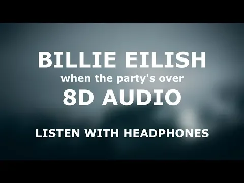 Download MP3 Billie Eilish - when the party's over | 8D AUDIO 🎧 [Use headphones]