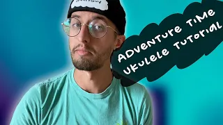 How To Play The Adventure Time Theme Song EASY UKULELE TUTORIAL