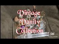 My Vintage Vanity Collection