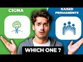 Cigna vs Kaiser Permanente Comparison 2025 Which Health Insurance Is Best