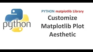 Python Matplotlib Tutorial Customize Matplotlib Plot Aesthetic by Adding Labels Legends and Limits