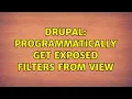 Drupal Programmatically get exposed filters from view