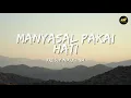 Lagu MANYASAL PAKAI HATI - Fresly Nikijuluw (Lirik Lagu) ~ Cinta apa macam bagini
