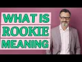 Rookie Meaning of rookie
